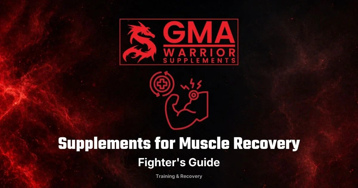 Supplements for muscle recovery — a fighter's guide from GMA Warrior Supplements